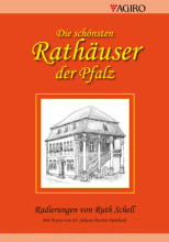 Die schönsten Rathäuser der Pfalz, Agiro - Verlag